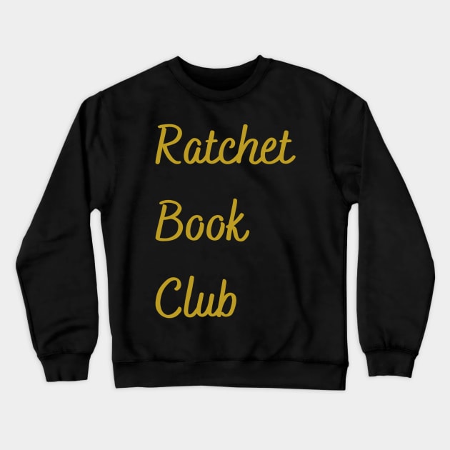 Ratchet Book Club Logo #1 Crewneck Sweatshirt by Single_Simulcast